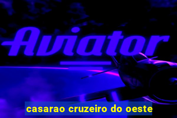 casarao cruzeiro do oeste